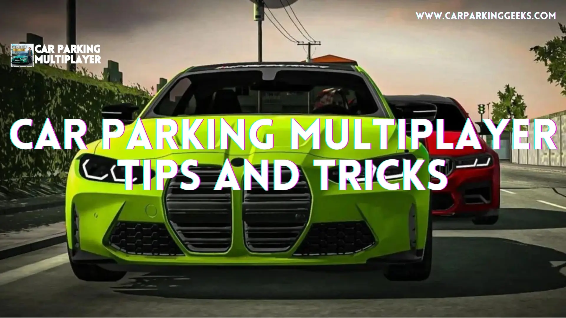 Car Parking Multiplayer Tips and Tricks