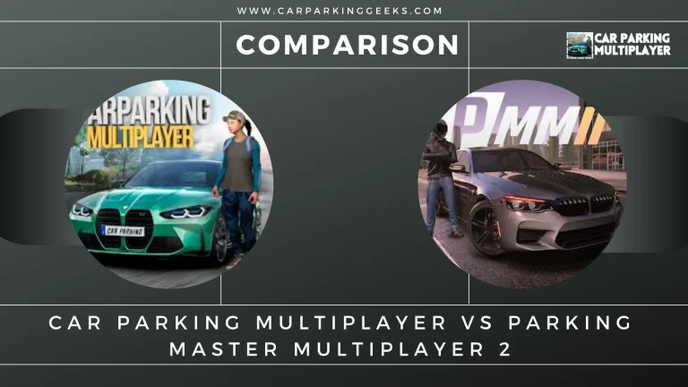 Car Parking Multiplayer vs Parking Master Multiplayer 2